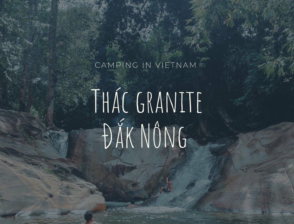 Cắm trại thác granite - Daknong